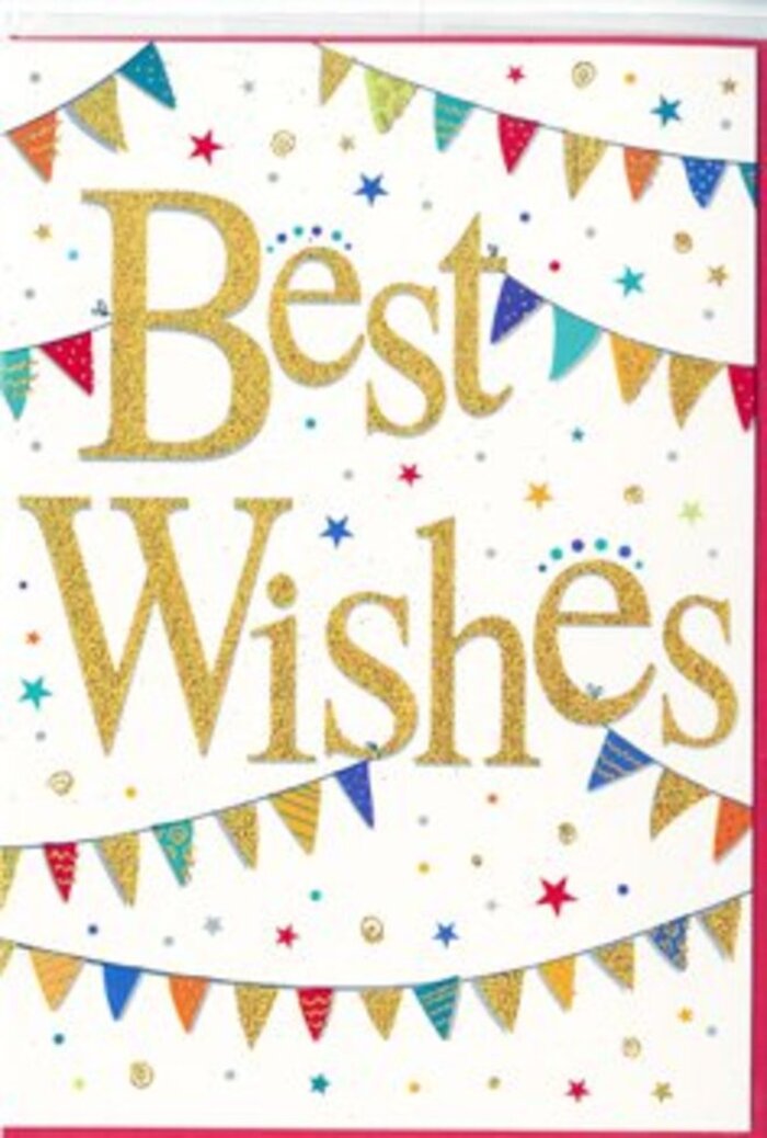 The image shows a charming Best Wishes card designed to capture the feeling of a small but heartfelt celebration, much like the friendly gatherings you see around Woodside on sunny weekends. The card's base is a smooth, bright white, creating a fresh, uncluttered canvas that allows the central design to shine. In the middle, the words Best Wishes are scripted in generous, sweeping gold letters, embossed so the text rises slightly above the surface. The metallic finish has a subtle glittery quality, catching the light with a soft sparkle that suggests confetti or the flicker of fairy lights at an evening party. Framing this message, curved lines of colourful bunting flow across both the upper and lower sections of the card. Each tiny triangular flag is unique-some filled with bold stripes, others dotted or adorned with mosaic-like patterns-painted in vivid shades of red, teal, lemon yellow, royal blue, and fresh green, echoing the playful colours often seen in festive street decorations near Woodside's community spaces. Between these bunting strands, the white background is lightly decorated with small, star-shaped bursts and round dots in coordinating colours, scattered as if joy has been gently sprinkled by hand. There is a sense of gentle motion, as though a light breeze is causing the flags to sway. The overall mood is upbeat, kind, and encouraging, making this card suitable for sending congratulations on a promotion, wishing luck for exams, or celebrating a new chapter in life. It feels like the sort of thoughtful finishing touch a caring local florist would choose to accompany a cheerful bouquet delivered to a doorstep just off Woodside Road.